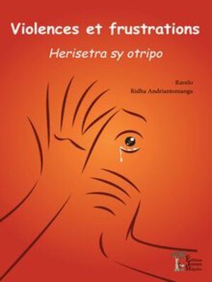 cover image of Herisetra Sy Otripo/Violences et Frustrations